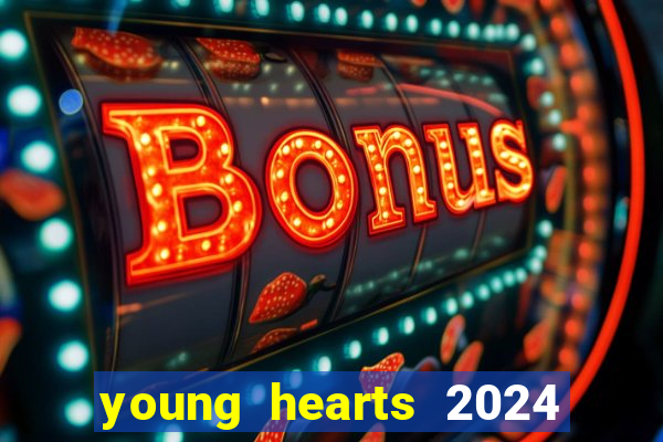 young hearts 2024 online legendado